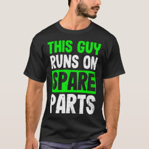 Disease Design Guy Runs On Spareparts Gift 1 T-Shirt