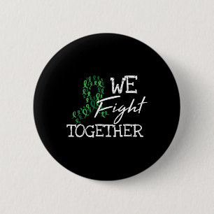 Disease Green Ribbon Family Quote Awareness Gifts  6 Cm Round Badge