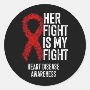 Disease Her Fight Is My Fight Heart Disease  Classic Round Sticker