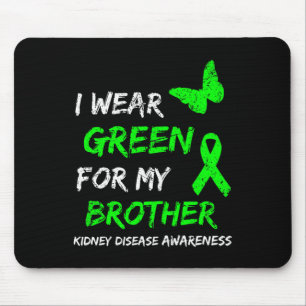 Disease I Wear Green For My Brother Ribbon  Mouse Pad