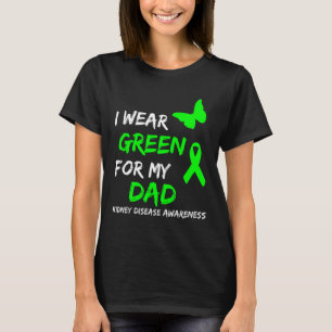Disease I Wear Green For My Dad Ribbon T-Shirt