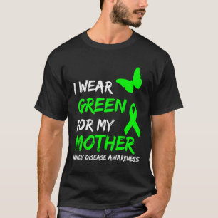 Disease I Wear Green For My Mother Ribbon 1 T-Shirt