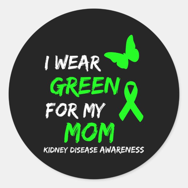 Disease I Wear Green For My Mum Ribbon  Classic Round Sticker (Front)