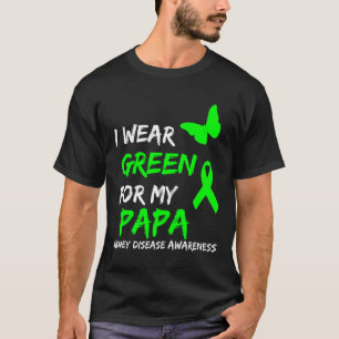 Disease I Wear Green For My Papa Ribbon T-Shirt