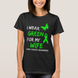 Disease I Wear Green For My Wife Ribbon T-Shirt