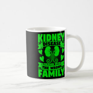 Disease Messed With The Wrong Family Kidney Diseas Coffee Mug