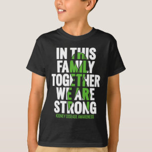 Disease Support - Family Kidney Disease Awareness  T-Shirt