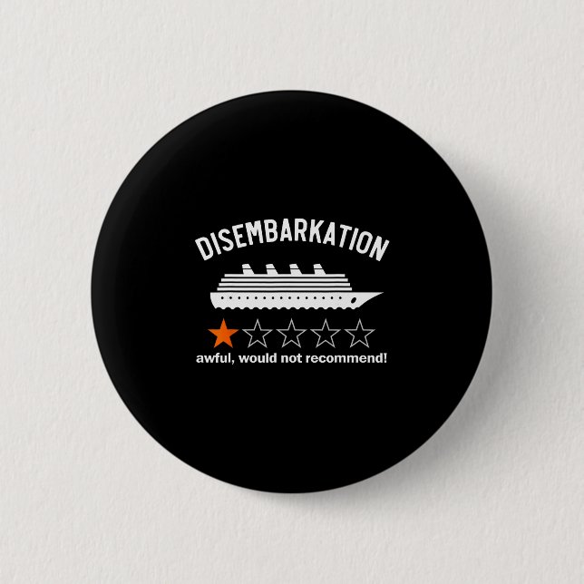 Disembarkation Awful Would Not Recommend  6 Cm Round Badge (Front)