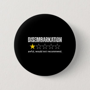 Disembarkation Awful Would Not Recommend Funny Cru 6 Cm Round Badge