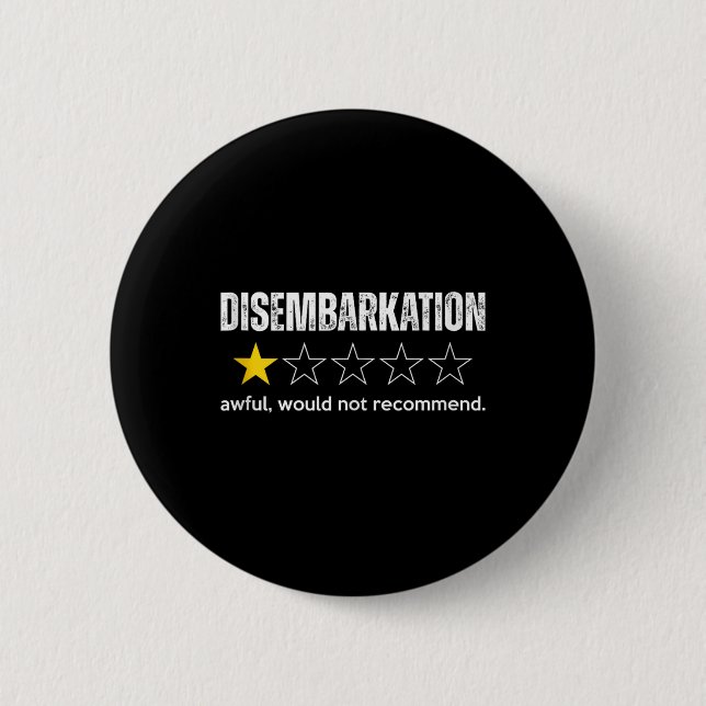 Disembarkation Awful Would Not Recommend Funny Cru 6 Cm Round Badge (Front)