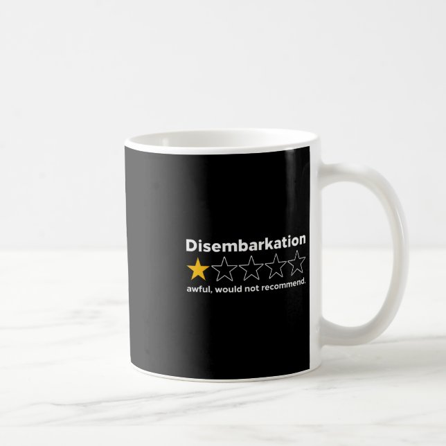 Disembarkation Awful Would Not Recommend Funny Cru Coffee Mug (Right)