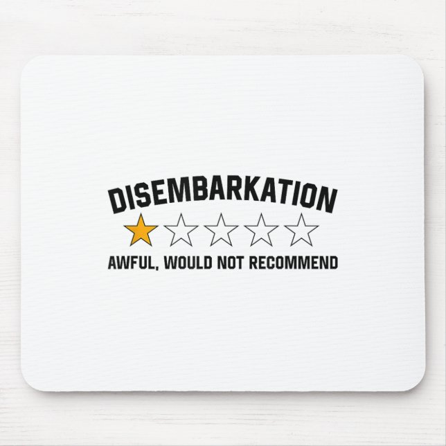 Disembarkation Awful Would Not Recommend Funny Tee Mouse Pad (Front)