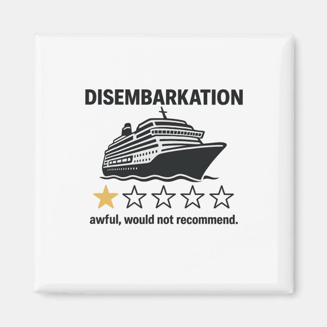 Disemrkation Awful Would Not Recommend Vacation 1  Magnet (Front)