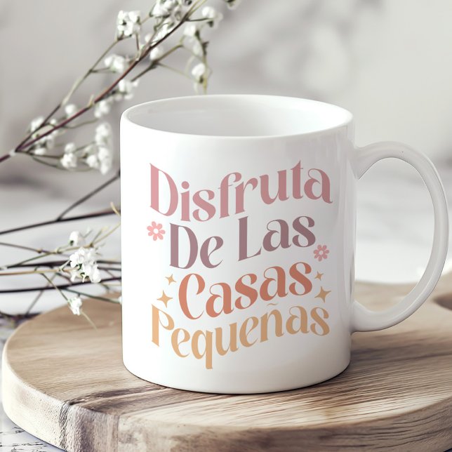 "Disfruta de las casas pequeñas" Boho Inspiration Coffee Mug ("Disfruta de las casas pequeñas" Boho Inspiration Coffee Mug on a sunny neutral boho kitchen table.)