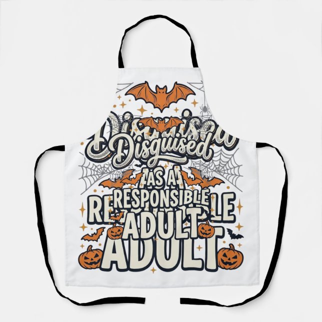 Disguised as a Responsible Adult Halloween Vector  Apron (Front)