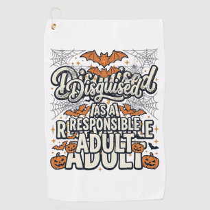 Disguised as a Responsible Adult Halloween Vector  Golf Towel