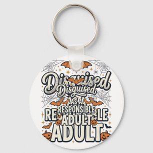 Disguised as a Responsible Adult Halloween Vector Key Ring
