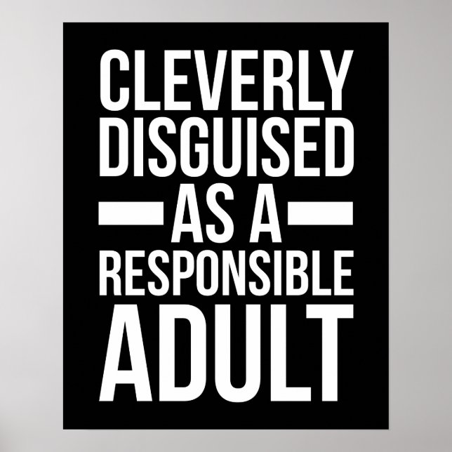 Disguised Responsible Adult Funny Quote Poster (Front)