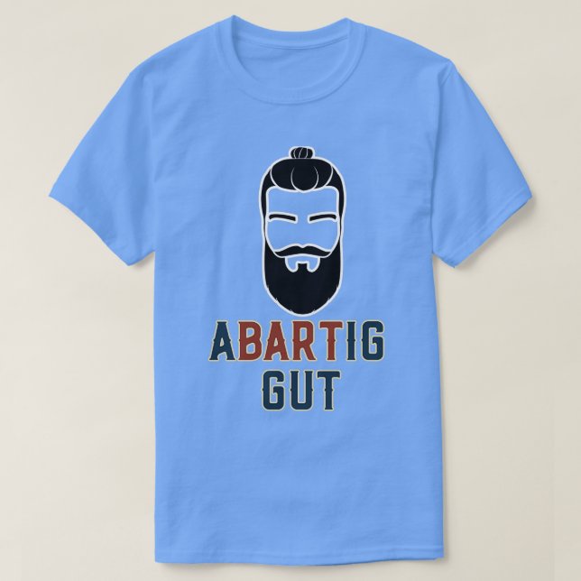 Disgustingly good Beard and Dutt Bart T-Shirt (Design Front)