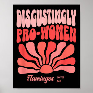 Disgustingly Pro-women – Bold & Sarcastic Femi Poster