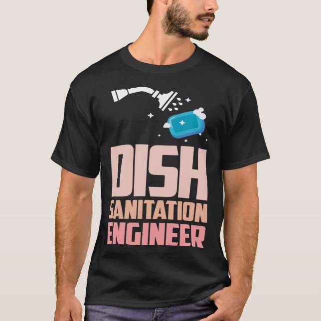Dish Sanitation Engineer Dishwasher Dishwashing T-Shirt (Front)