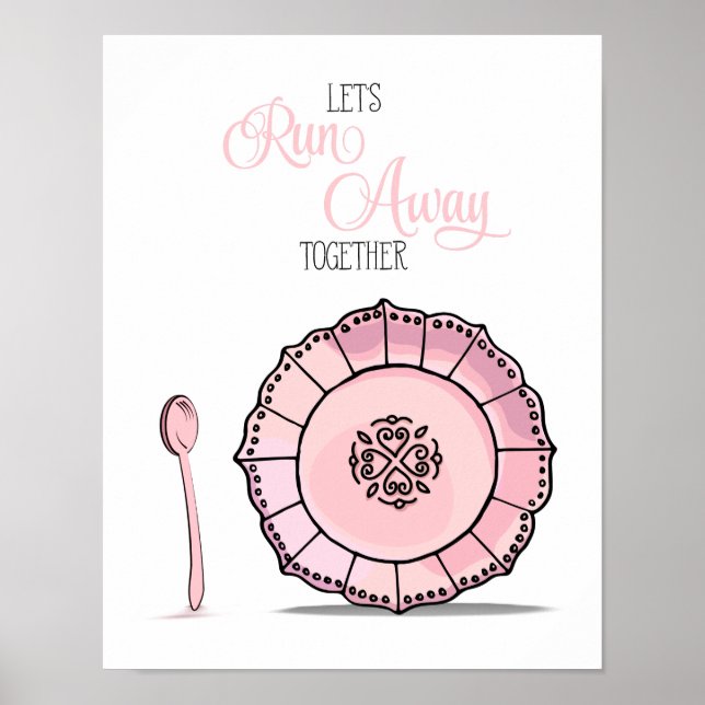 Dish & Spoon Let's Runaway Together Pink Kitchen Poster (Front)