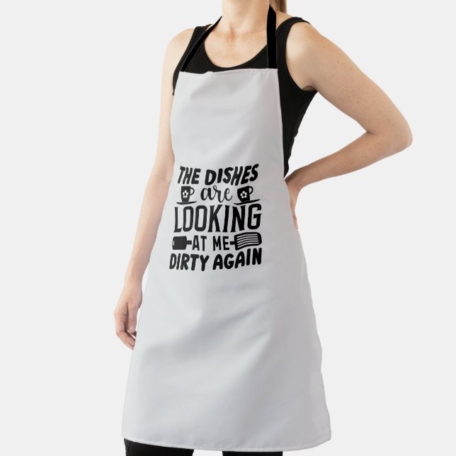 Dishes Are Looking Me Dirty Again Funny Cleaning Apron (Insitu)