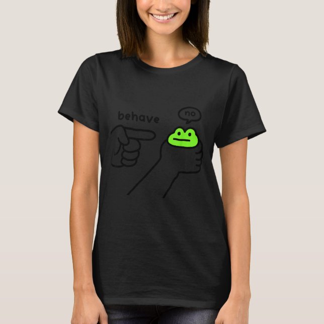 Dishonest Frog Behave No Frog Funny Cute Frog Love T-Shirt (Front)