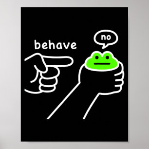 Dishonest Frog Funny Frog Meme Behave No Cartoon D Poster