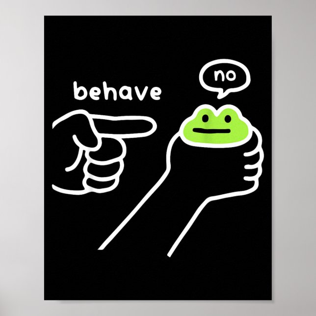 Dishonest Frog Funny Frog Meme Behave No Cartoon M Poster (Front)