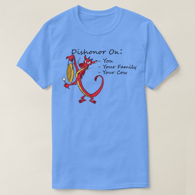 Dishonor on you your family your cow 2  T-Shirt (Design Front)