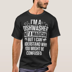 Dishwasher Magician Funny Dishwashing Gift _1 T-Shirt