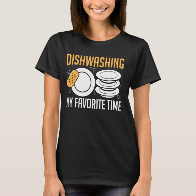 Dishwashing My Favourite Time Kitchen Helper T-Shirt (Front)