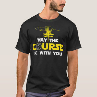 Disk Golf graphics Men May the Course be With girl T-Shirt