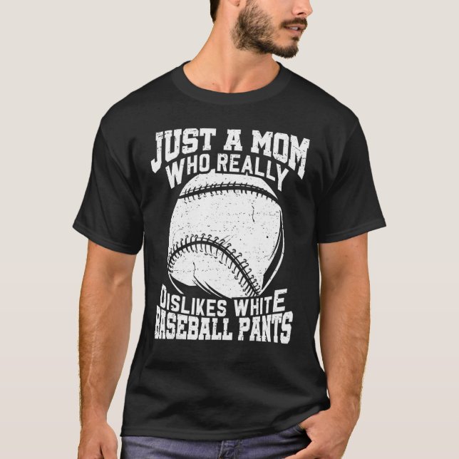 Dislikes White Baseball Pants Mum Softball T-Shirt (Front)