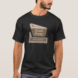 Dismal Swamp Nc Distressed Sign Park Vacationing T-Shirt
