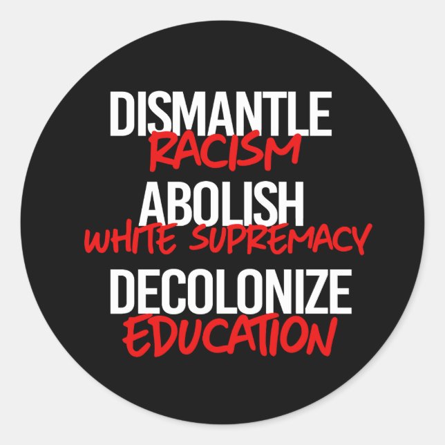 Dismantle Racism Abolish White Supremacy Classic R Classic Round Sticker (Front)