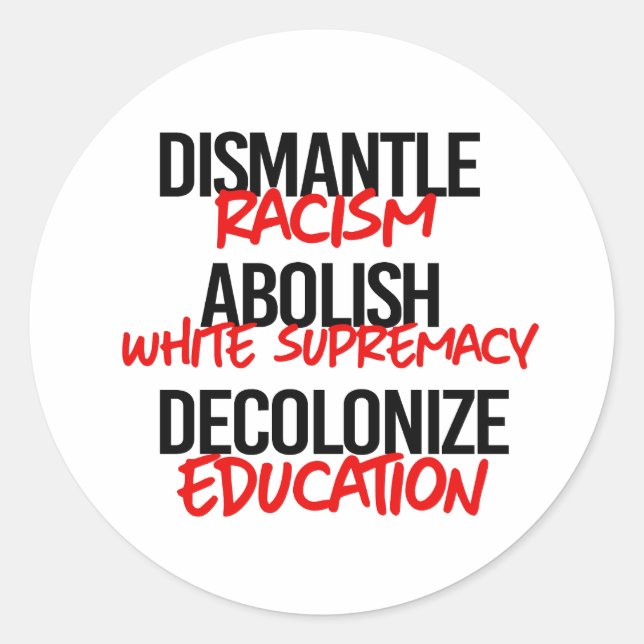 Dismantle Racism Abolish White Supremacy Classic Round Sticker (Front)