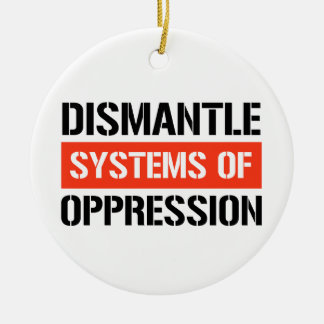 Dismantle Systems of Oppression Ceramic Tree Decoration