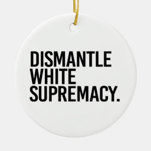 Dismantle White Supremacy Ceramic Tree Decoration