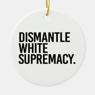 Dismantle White Supremacy Ceramic Tree Decoration