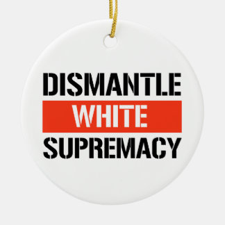 Dismantle White Supremacy Ceramic Tree Decoration