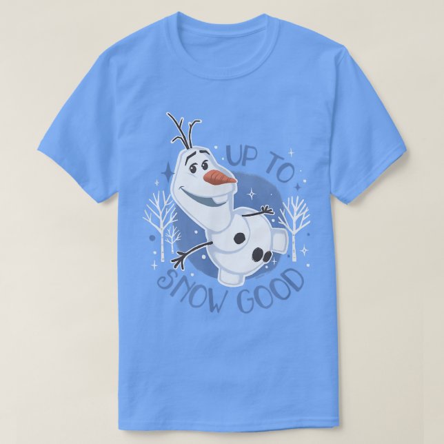 DisneyFrozen Up To Snow Good  T-Shirt (Design Front)