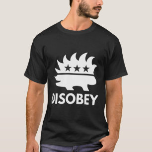 Disobey Libertarian Porcupine Resist Tyranny Gift T-Shirt