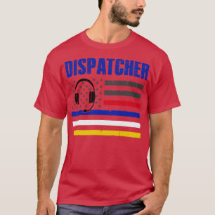 Dispatcher 911 Emergency Police Fire EMS American  T-Shirt