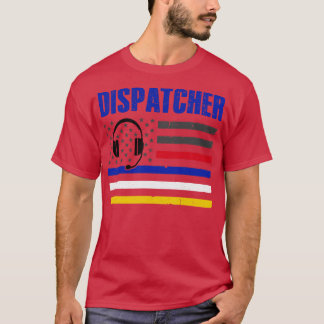 Dispatcher 911 Emergency Police Fire EMS American  T-Shirt