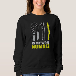 Dispatcher Appreciation 911 Is My Work Number Sweatshirt