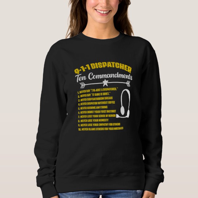 Dispatcher Commandments Responder Dispatch 911 Dis Sweatshirt (Front)