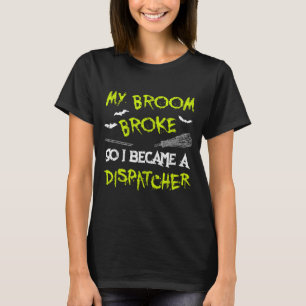 Dispatcher Halloween Costume Shirt Funny Easy Lazy