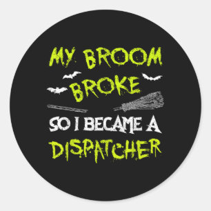 Dispatcher Halloween Costume Shirt Funny Easy Lazy Classic Round Sticker